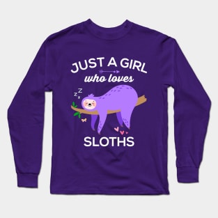 Cute and Funny Just a Girl Who Loves Sloths Long Sleeve T-Shirt